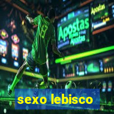 sexo lebisco